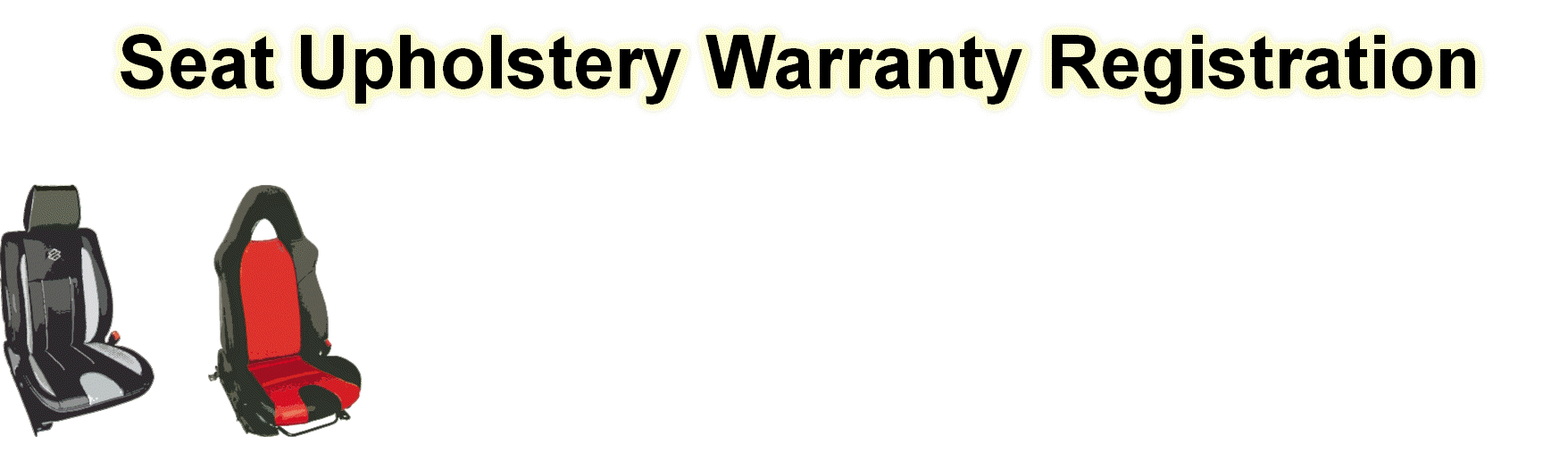 Seat Upholstery Warranty Registration Form